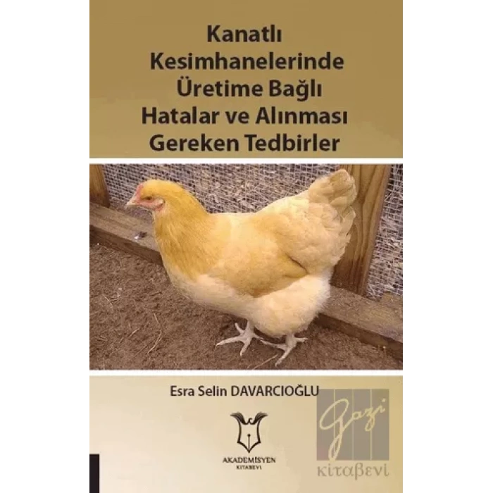 Kanatlı Kesimhanelerinde Üretime Bağlı Hatalar ve Alınması Gereken Tedbirler