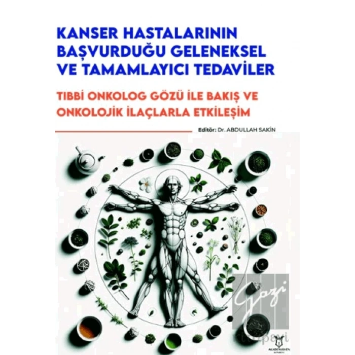 Kanser Hastalarının Başvurduğu Geleneksel ve Tamamlayıcı Tedaviler - Tıbbi Onkolog Gözü ile Bakış ve Onkolojik İlaçlarla Etkileşim
