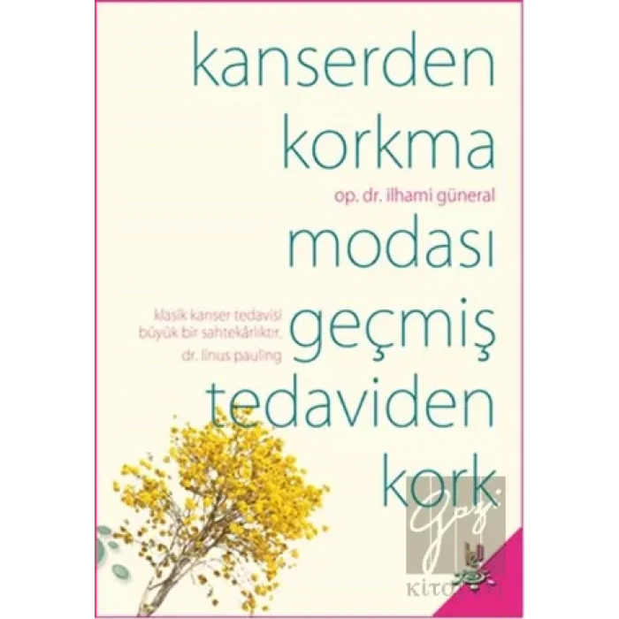 Kanserden Korkma Modası Geçmiş Tedaviden Kork