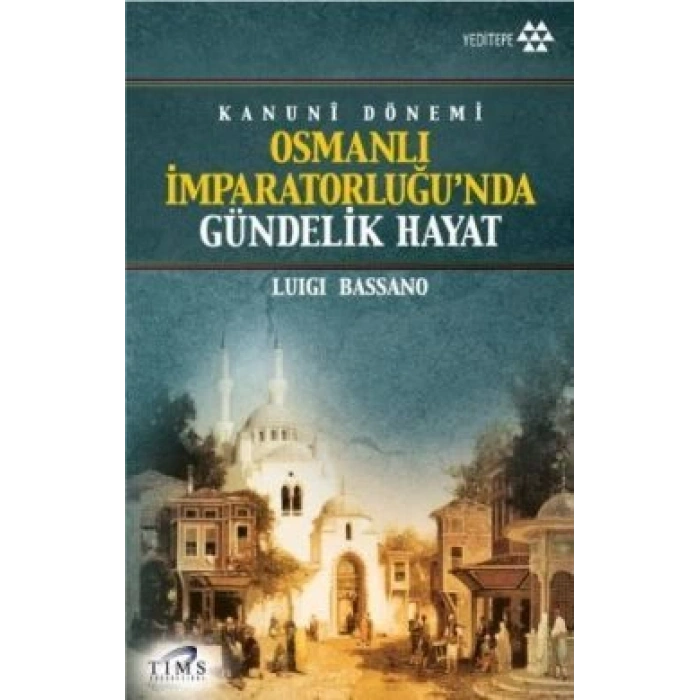 Kanuni Dönemi Osmanlı İmparatorluğu’nda Gündelik Hayat