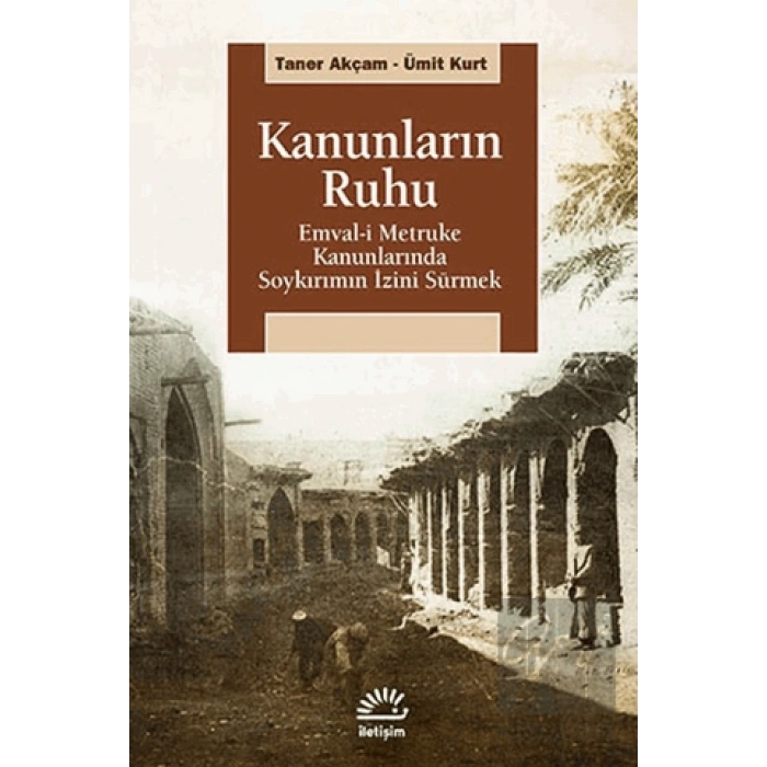 Kanunların Ruhu: Emval i Metruke Kanunlarında Soykırımın İzini Sürmek