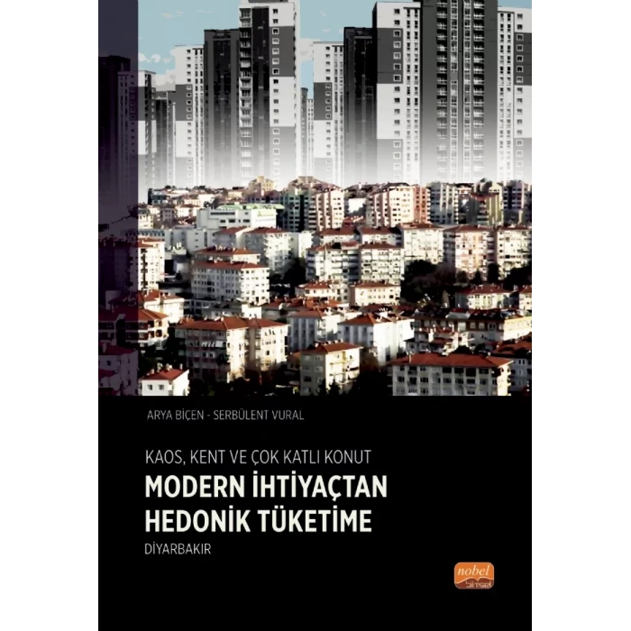 KAOS, KENT VE ÇOK KATLI KONUT: Modern İhtiyaçtan Hedonik Tüketime Diyarbakır
