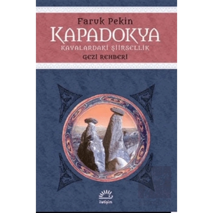 Kapadokya: Kayalardaki Şiirsellik, Gezi Rehberi
