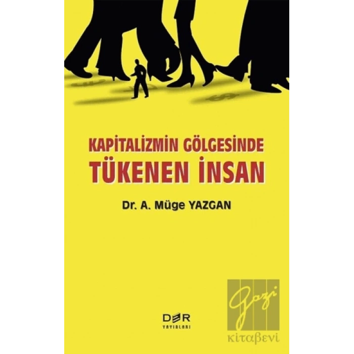 Kapitalizmin Gölgesinde Tükenen İnsan