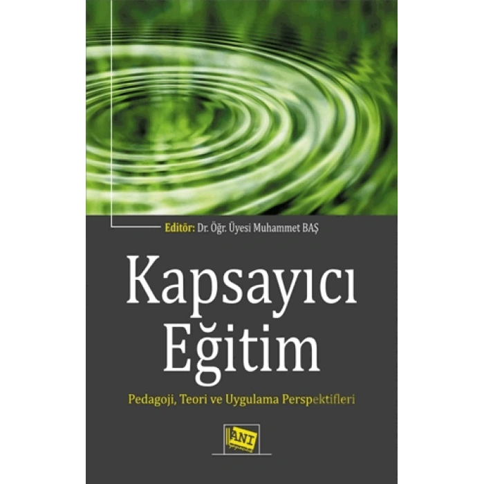 Kapsayıcı Eğitim - Pedagoji, Teori ve Uygulama Perspektifleri