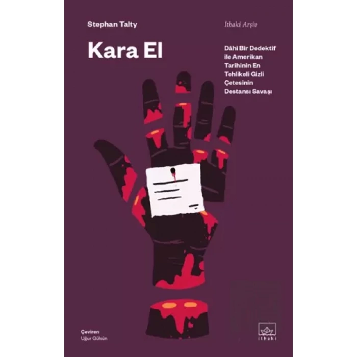 Kara El: Dahi Bir Dedektif ile Amerikan Tarihinin En Tehlikeli Gizli Çetesinin Destansı Savaşı