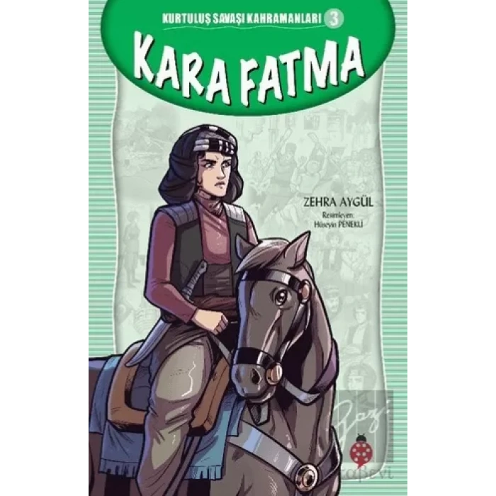 Kara Fatma - Kurtuluş Savaşı Kahramanları 3
