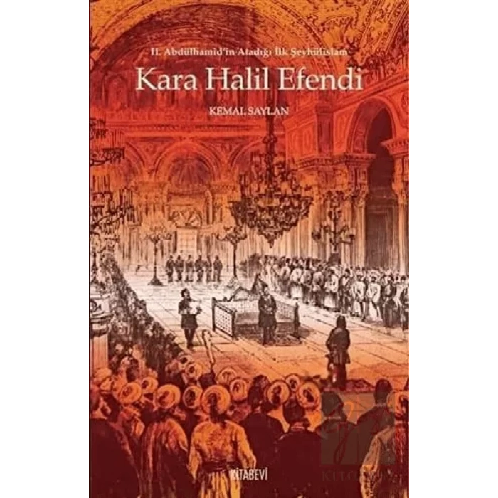 Kara Halil Efendi - 2. Abdülhamid’in Atadığı İlk Şeyhülislam