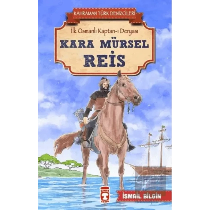 Kara Mürsel Reis - Kahraman Türk Denizcileri