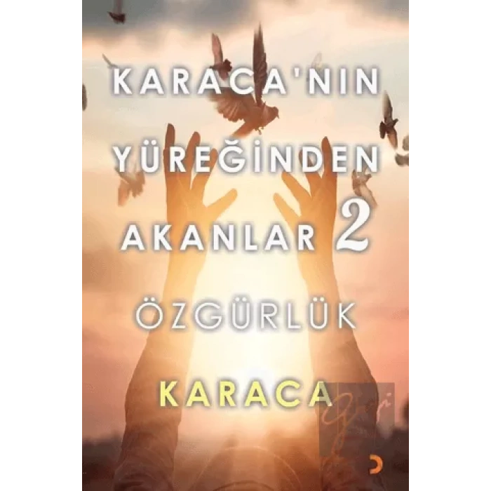 Karaca’nın Yüreğinden Akanlar 2 - Özgürlük