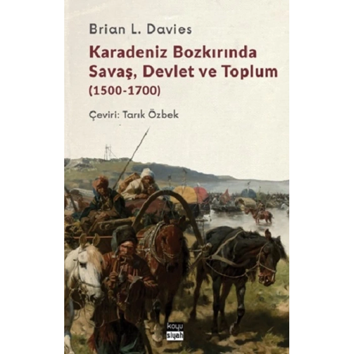Karadeniz Bozkırında Savaş, Devlet ve Toplum (1500-1700)
