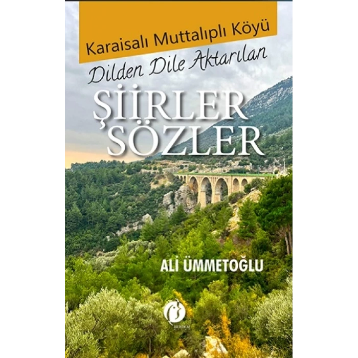 Karaisalı Muttalıplı Köyü Dilden Dile Aktarılan Şiirler Sözler