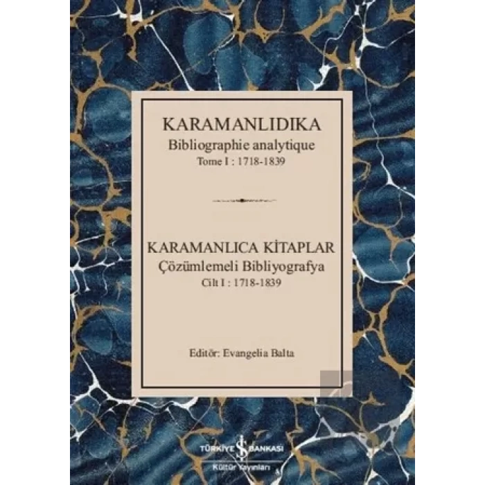 Karamanlıdıka Bibliographie Analytique Tome I: 1718-1839/ Karamanlıca Kitaplar Cilt I : 1718-1839
