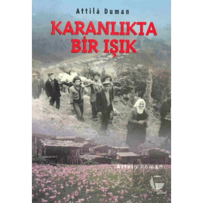 Karanlıkta Bir Işık Artvin Romanı