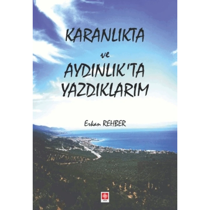 Karanlıkta ve Aydınlıkta Yazdıklarım