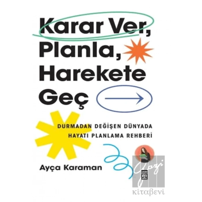 Karar Ver, Planla, Harekete Geç