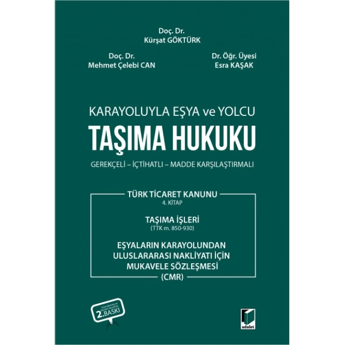 Karayoluyla Eşya ve Yolcu Taşıma Hukuku Gerekçeli - İçtihatlı - Madde Karşılaştırmalı