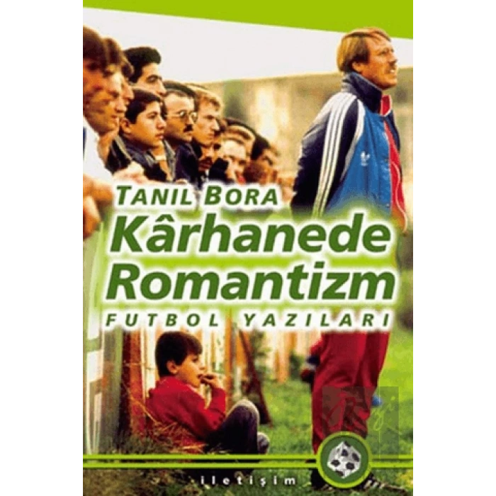 Karhanede Romantizm: Futbol Yazıları