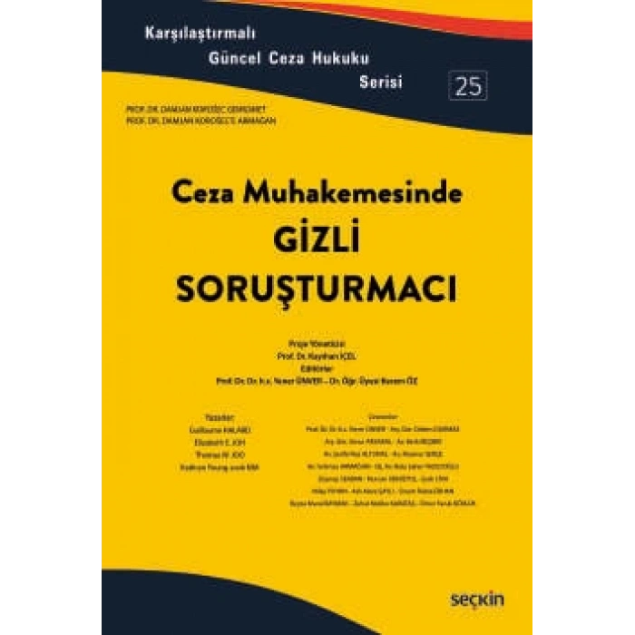Karşılaştırmalı Güncel Ceza Hukuku Serisi 25Ceza Muhakemesinde Gizli soruşturmacı