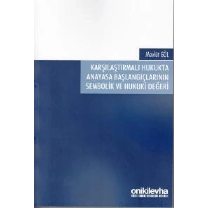 Karşılaştırmalı Hukukta Anayasa Başlangıçlarının Sembolik ve Hukuki Değeri