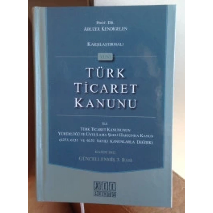 Karşılaştırmalı Yeni Türk Ticaret Kanunu (6273, 6335 ve 6353 sayılı Kanunlarla değişik)