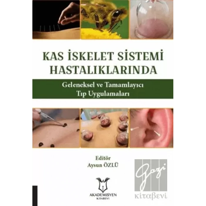 Kas İskelet Sistemi Hastalıklarında Geleneksel ve Tamamlayıcı Tıp Uygulamaları
