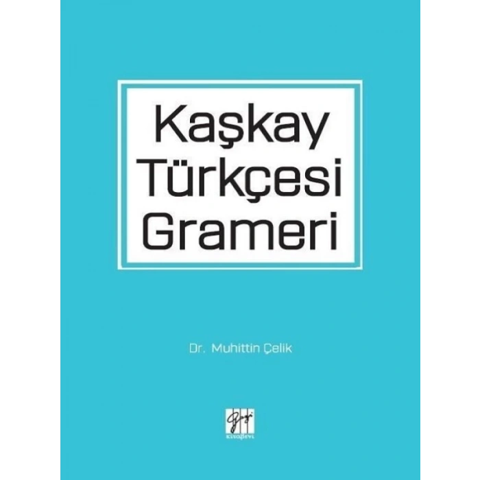 Kaşkay Türkçesi Grameri - Dr. Muhittin Çelik