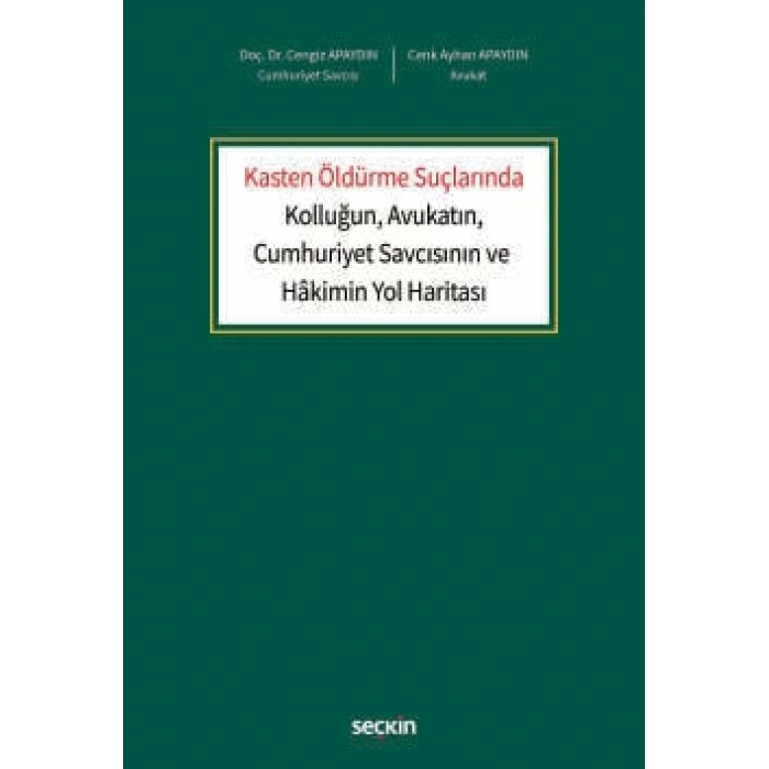 Kasten Öldürme Suçlarında Kolluğun, Avukatın, Cumhuriyet Savcısının ve Hâkimin Yol Haritası