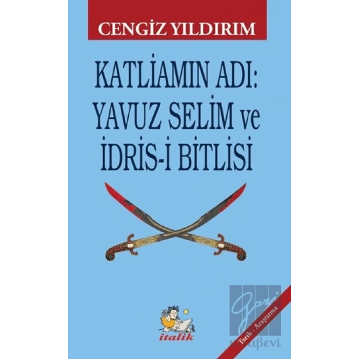 Katliamın Adı: Yavuz Selim ve İdris-i Bitlisi