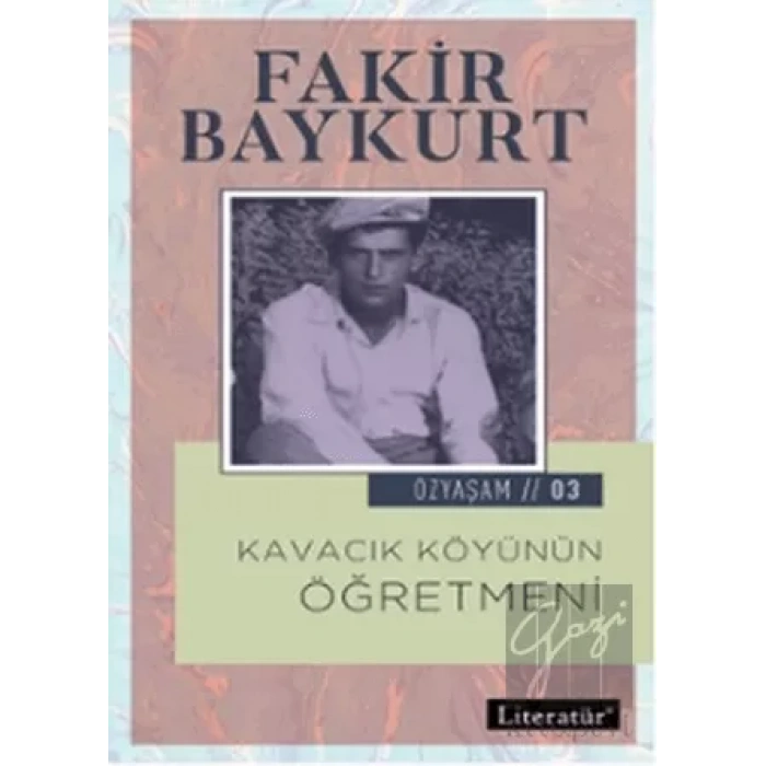 Özyaşam Öyküsü 03: Kavacık Köyünün Öğretmeni