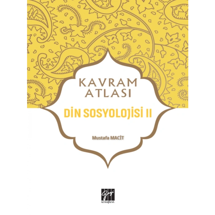Kavram Atlası - Din Sosyolojisi II - Prof. Dr. Mustafa Macit