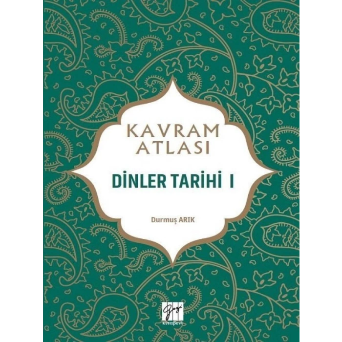 Kavram Atlası - Dinler Tarihi I - Prof. Dr. Durmuş Arık