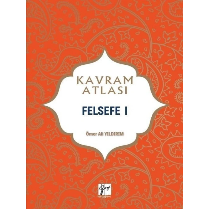 Kavram Atlası - Felsefe I - Doç. Dr. Ömer Ali Yıldırım