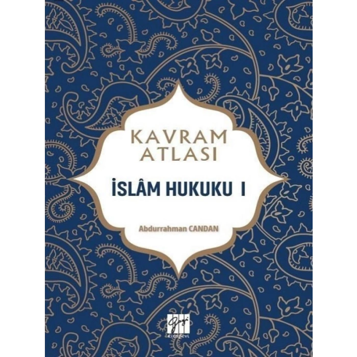 Kavram Atlası - İslam Hukuku I - Prof. Dr. Abdurrahman Candan