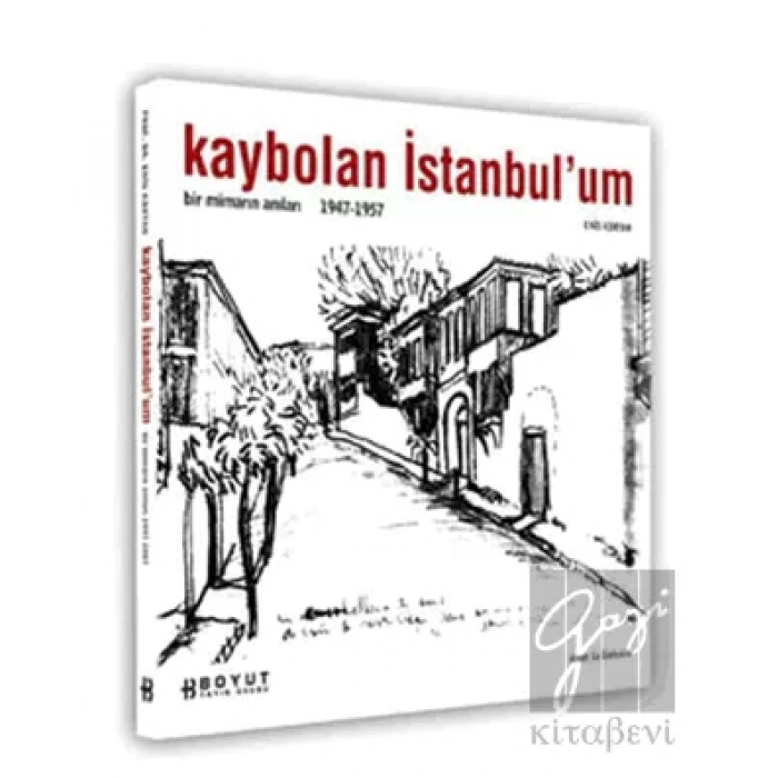 Kaybolan İstanbul’um Bir Mimarın Anıları 1947-1957