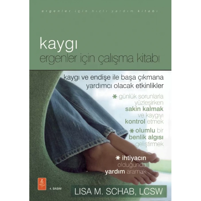 KAYGI - ERGENLER İÇİN ÇALIŞMA KİTABI - The Anxiety Workbook for Teens