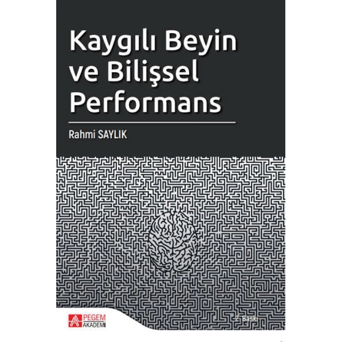 Kaygılı Beyin ve Bilişsel Performans