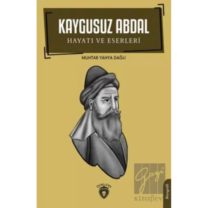 Kaygusuz Abdal - Hayatı ve Eserleri