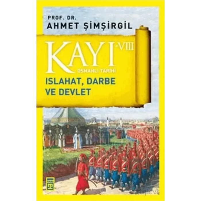 Kayı 8: Islahat Darbe ve Devlet