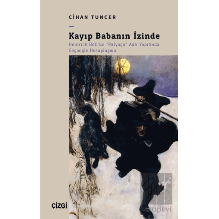 Kayıp Babanın İzinde - Heinrich Böllün Palyaço Adlı Yapıtında Geçmişle Hesaplaşma