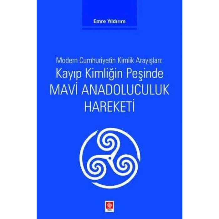 Kayıp Kimliğin Peşinde Mavi Anadoluculuk Hareketi Emre Yıldırım
