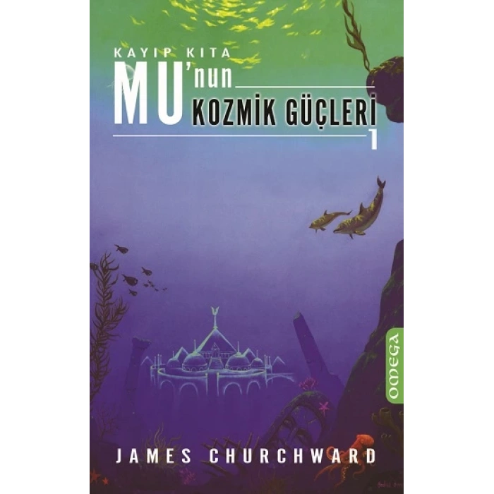 Kayıp Kıta Mu’nun Kozmik Güçleri 1