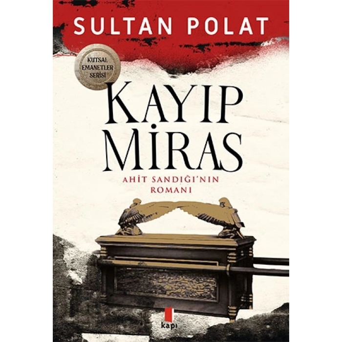 Kayıp Miras - Ahit Sandığı’nın Romanı