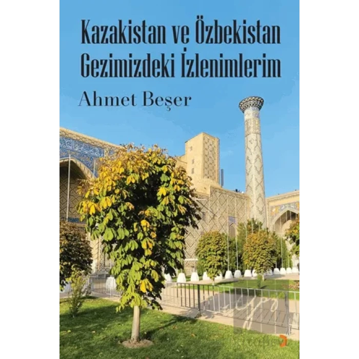 Kazakistan ve Özbekistan Gezimizdeki İzlenimlerim