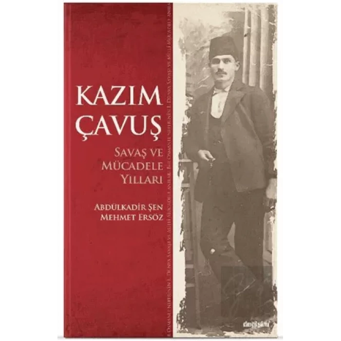 Kazım Çavuş Savaş ve Mücadele Yılları