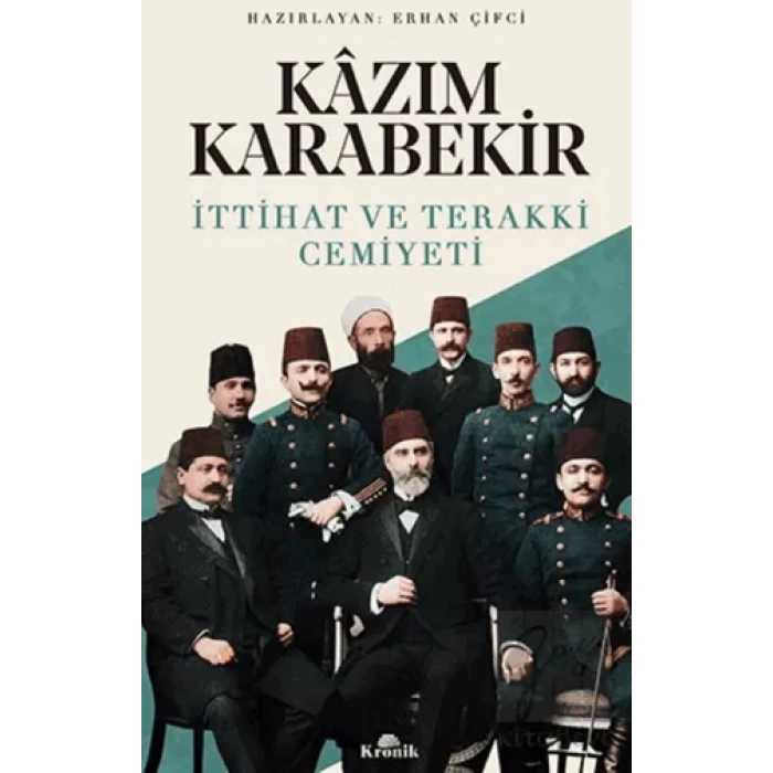 Kazım Karabekir - İttihat ve Terakki Cemiyeti