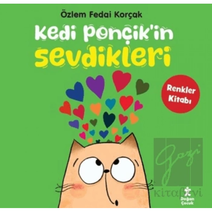 Kedi Ponçikin Sevdikleri - Renkler Kitabı