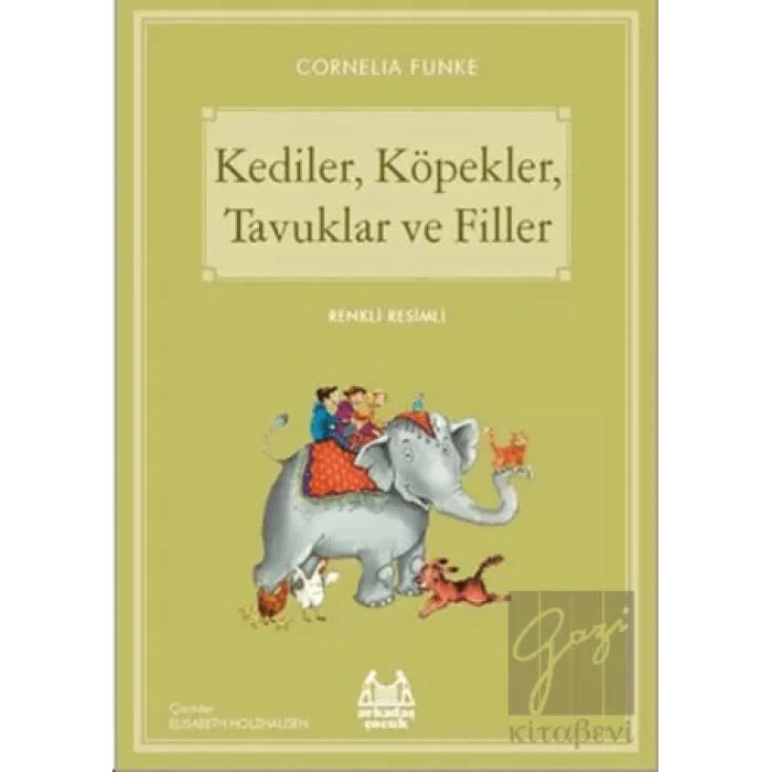 Kediler, Köpekler, Tavuklar ve Filler