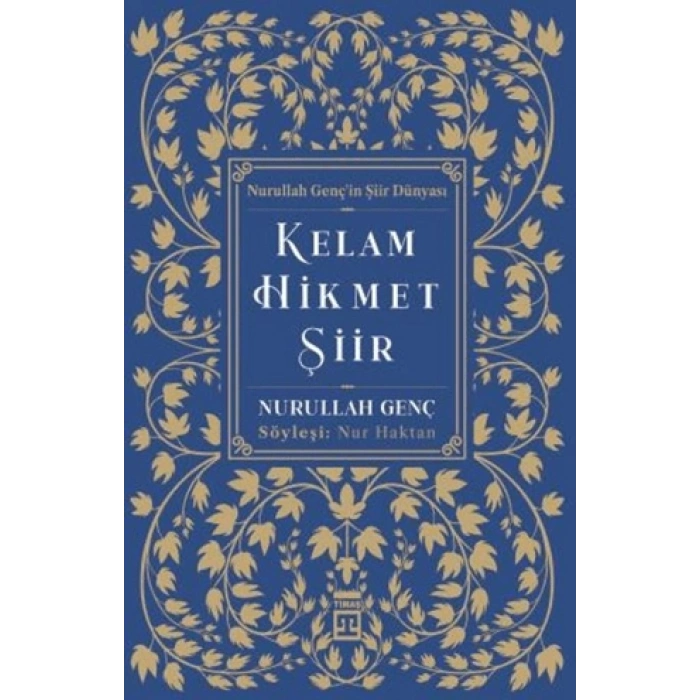 Kelam, Hikmet, Şiir;Nurullah Gençin Şiir Dünyası