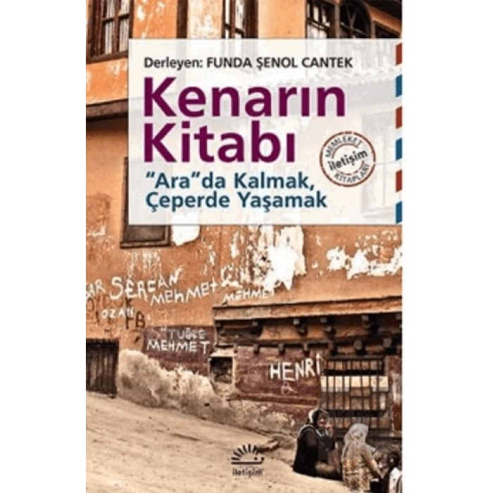 Kenarın Kitabı: Ara Da Kalmak, Çeperde Yaşamak